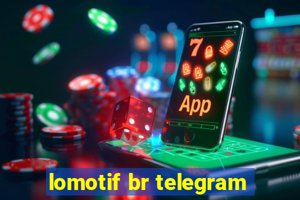 lomotif br telegram